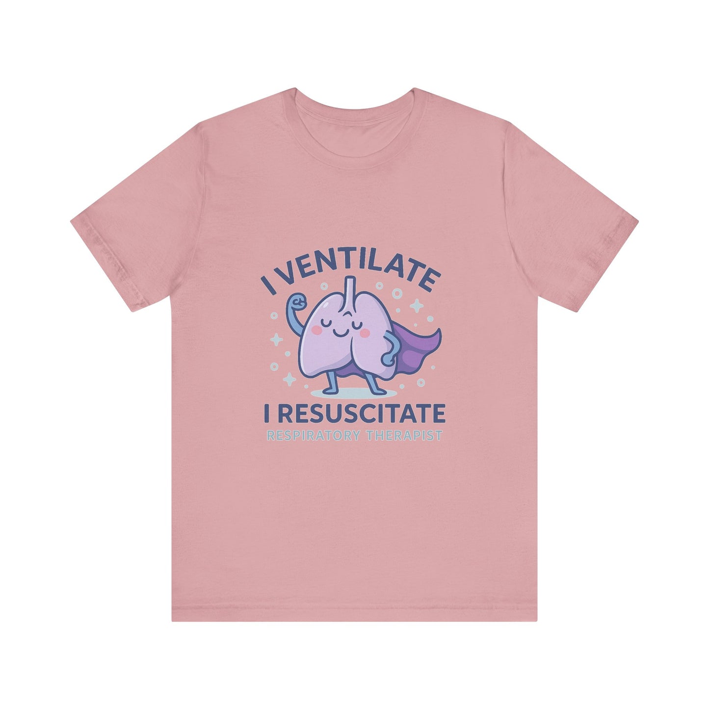 I Ventilate. I Resuscitate. – Healthcare Humor Tee (Unisex)