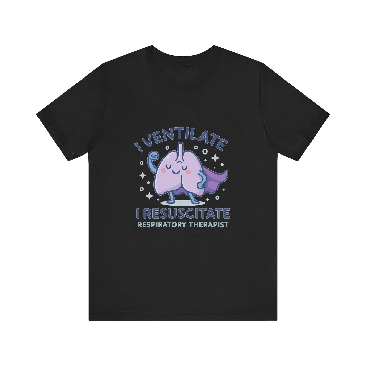 I Ventilate. I Resuscitate. – Healthcare Humor Tee (Unisex)
