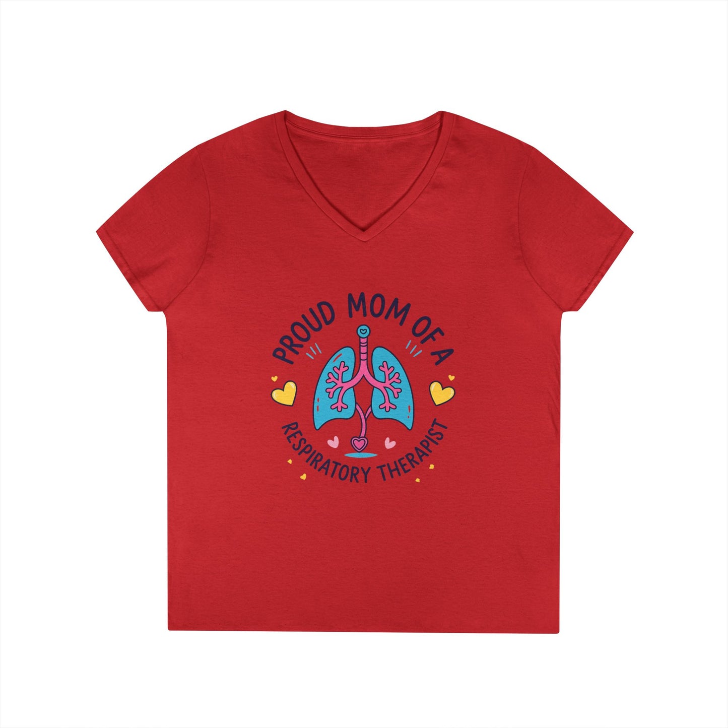 Proud Mom of a Respiratory Therapist – Ladies' V-Neck T-Shirt