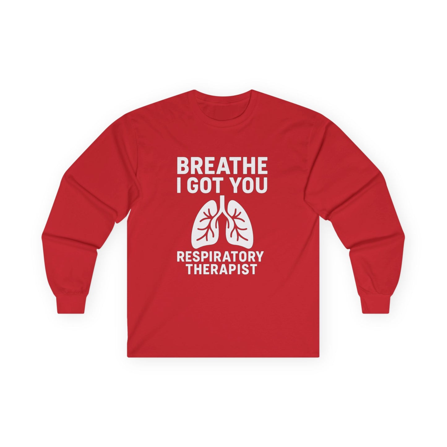 Breathe, I Got You β Unisex Respiratory Therapist Long Sleeves