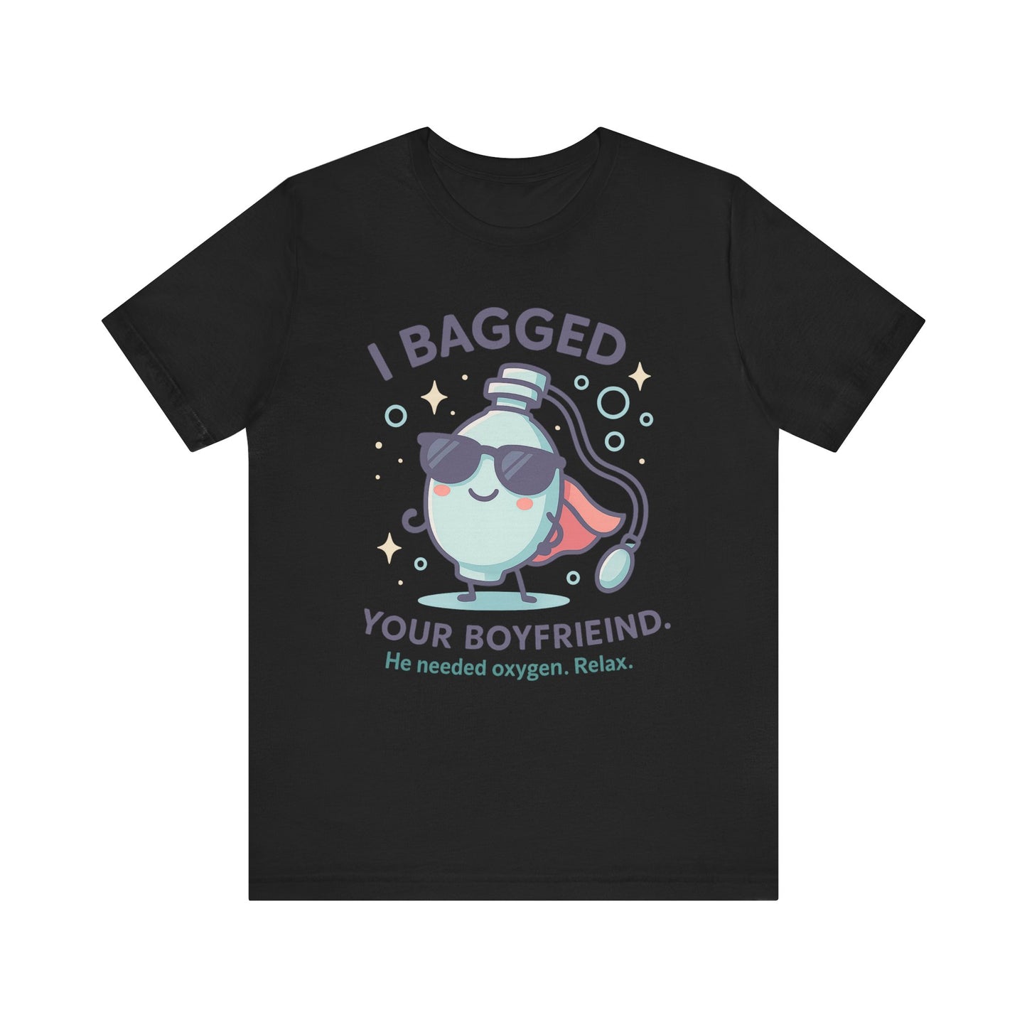 I Bagged Your Boyfriend β Respiratory Therapist T-Shirts