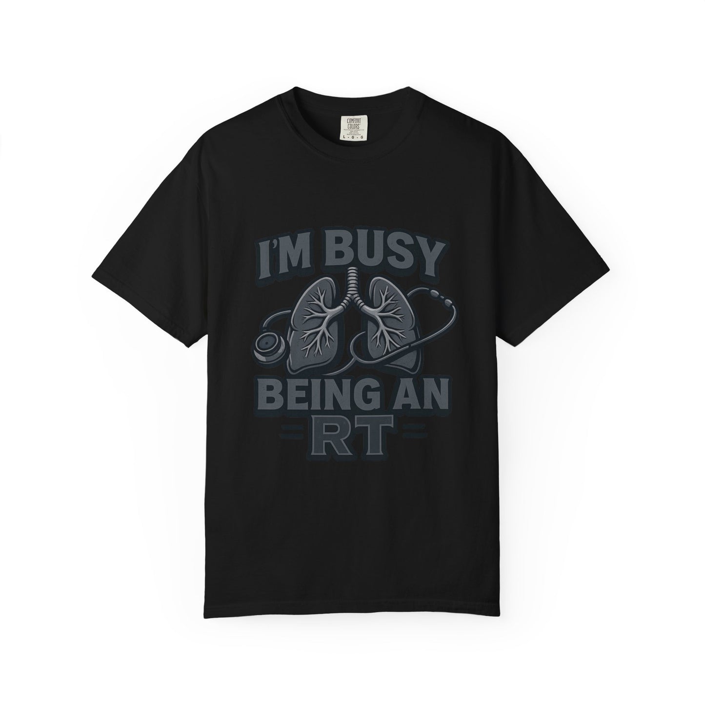 I’m Busy Being an RT – Men’s Tee