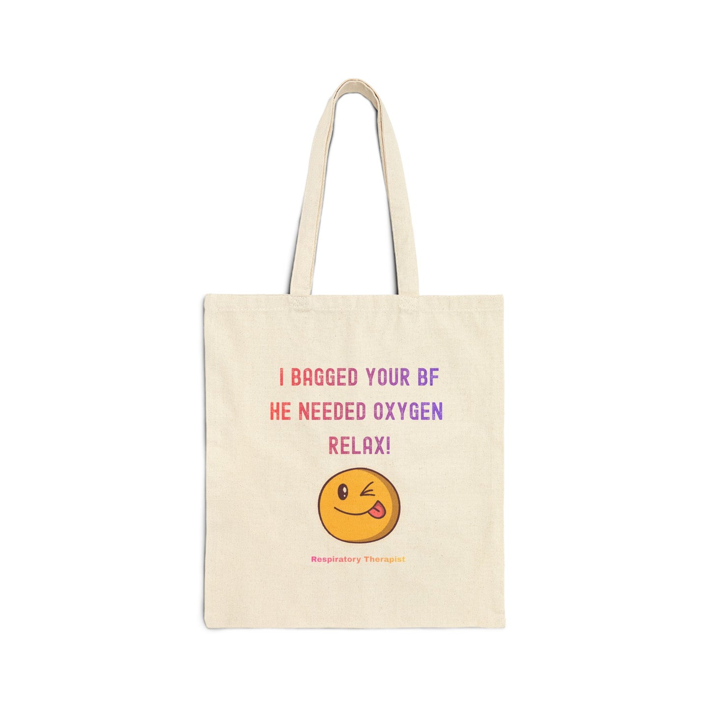 Tote Bag — "I Bagged your BF, He needed oxygen, Relax"