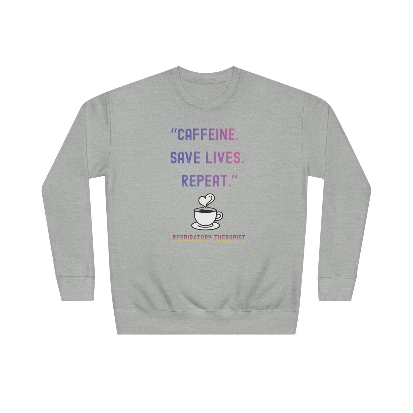 Women's Sweatshirt - "Caffeine. Save Lives. Repeat"