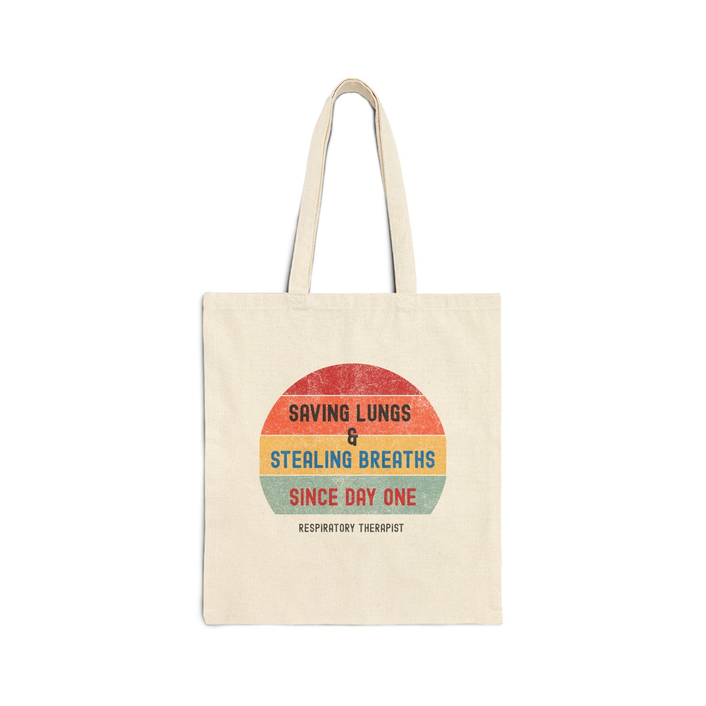 Tote Bag — “Saving Lungs. Stealing Breaths since day one”