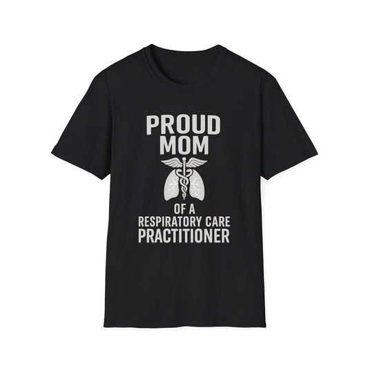 Proud Mom T-Shirt, Respiratory Care Tee