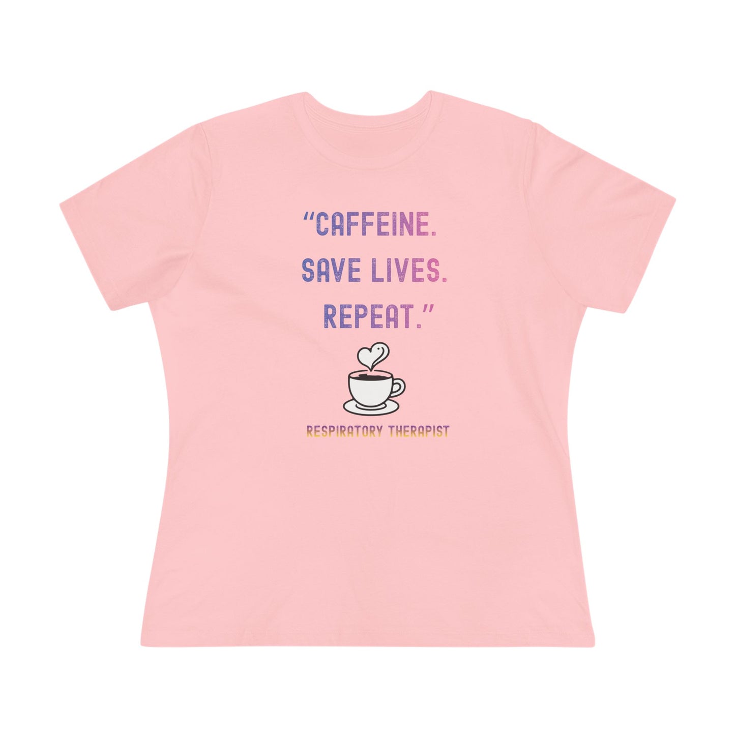 Women's Tshirt - "Caffeine. Save lives. Repeat."