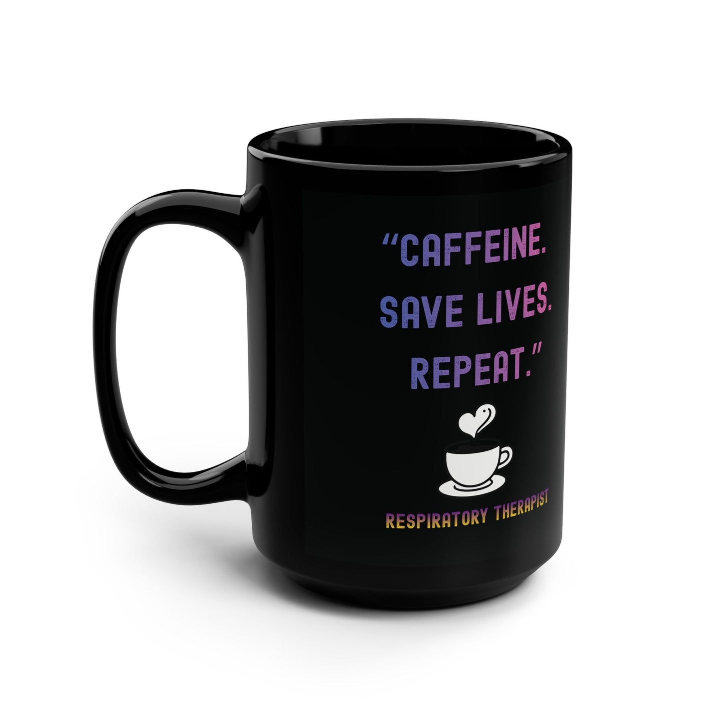 Ceramic Mug – Caffeine. Save Lives. Repeat.